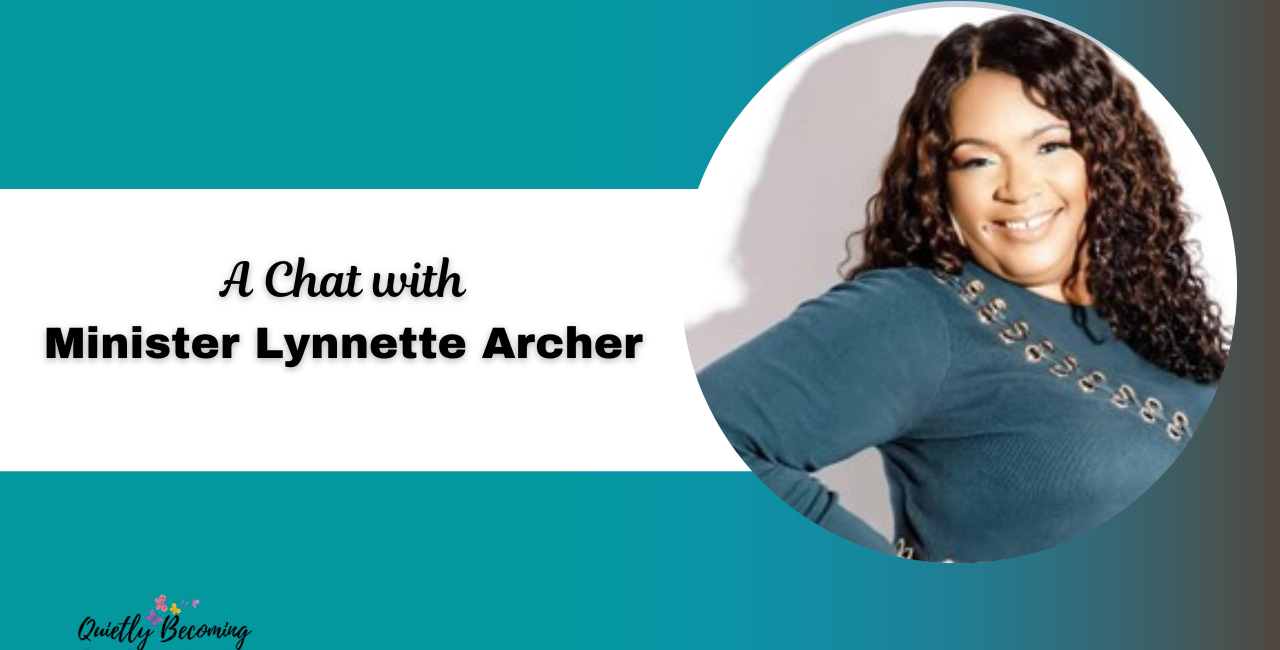 A Chat with Min. Lynnette Archer